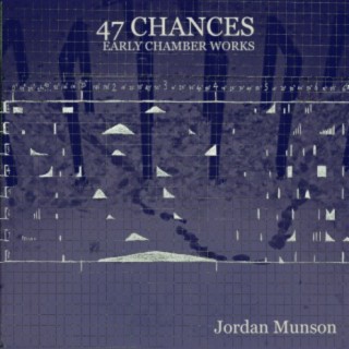 47 Chances: Early Chamber Works