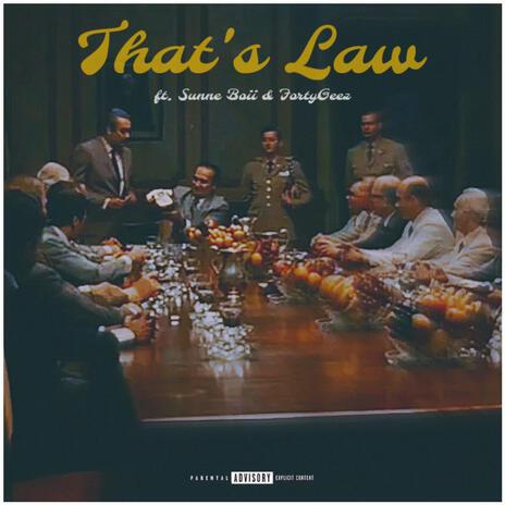 That's Law ft. FortyGeez & $unne Boii | Boomplay Music