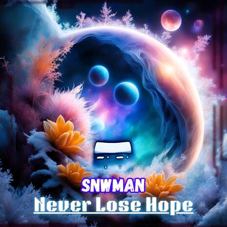 Never Lose Hope | Boomplay Music