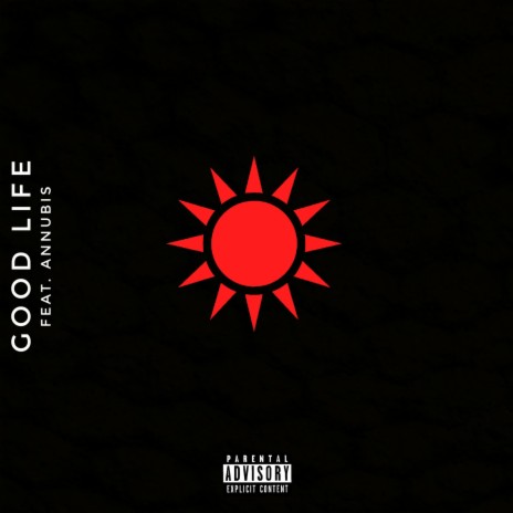 Good Life ft. Annubis | Boomplay Music