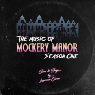 The Music of Mockery Manor (Season One)