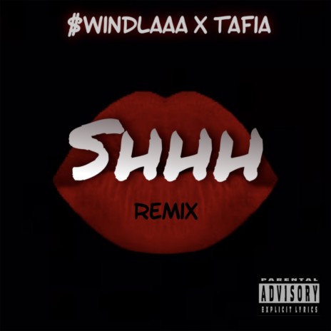 Shhh (Remix) ft. Tafia | Boomplay Music