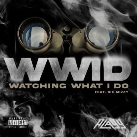 Watching What I Do (WWID) (feat. Big Mizzy) | Boomplay Music