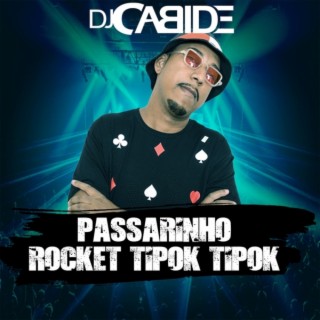 Passarinho Rocket Tipok Tipok