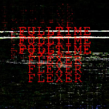 Fulltime Flexer | Boomplay Music