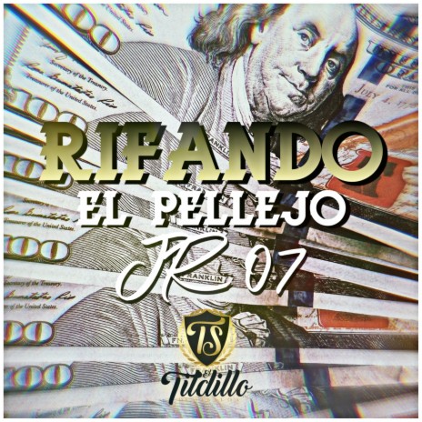 Rifando el Pellejo Jr 07 | Boomplay Music