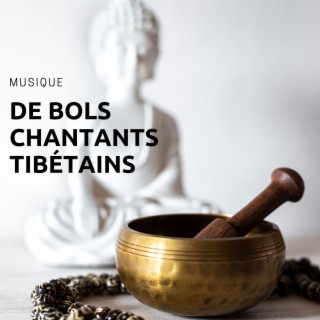 Musique de bols chantants tibétains: Sons bouddhistes pour la méditation, Détente, Guérison