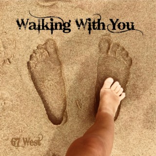 Walking With You