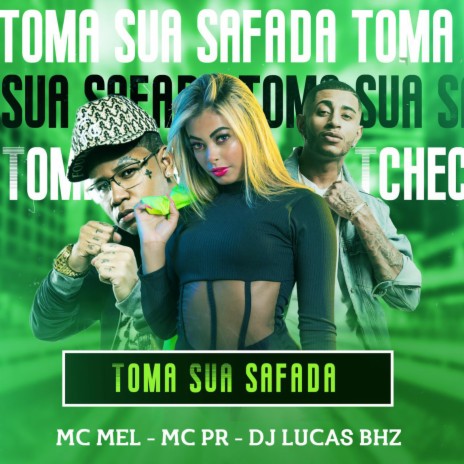 Toma Sua Safada ft. MC Junio Pk & DJ Lucas bhz | Boomplay Music