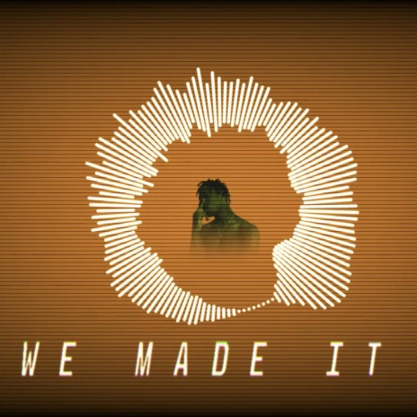 We Made It | Boomplay Music