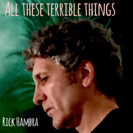 All These Terrible Things | Boomplay Music
