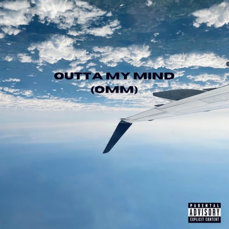 OUTTA MY MIND (OMM) | Boomplay Music
