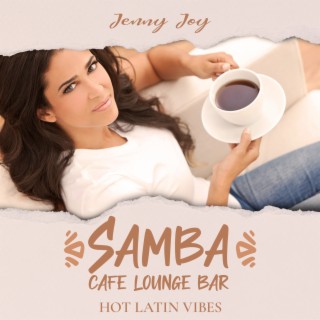 Samba Cafe Lounge Bar: Brazilian Summer Bossa Nova, Hot Latin Vibes, Spanish Party Lounge, Ocean Beach Club