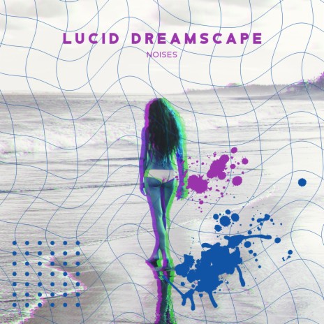 Lucid Dreamscape