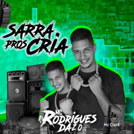 Sarra pros Cria ft. Mc Rodrigues Da ZO | Boomplay Music