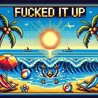 Fucked It Up lyrics | Boomplay Music