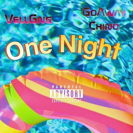 One Night ft. GoAwayChino | Boomplay Music