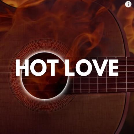 Hot Love | Boomplay Music