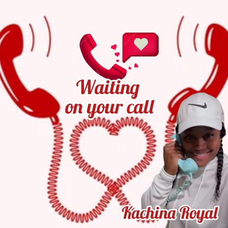 Waiting on your call