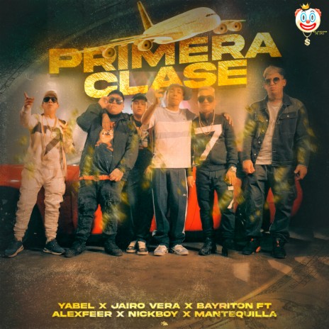 Primera Clase ft. Yabel, bayriton, AlexFeer, nickboy & mantequilla | Boomplay Music