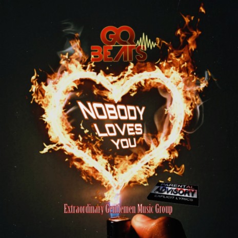 NOBODY LOVES YOU | Boomplay Music