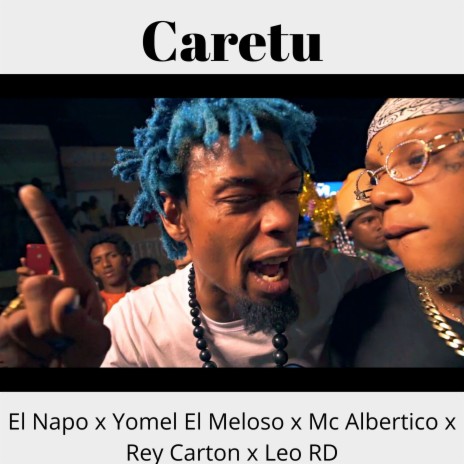 Caretu ft. El Napo, Yomel El Meloso, Rey Carton & Mc Albertico | Boomplay Music
