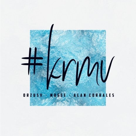 Krmv ft. Mosse Dice & Alan Corrales | Boomplay Music