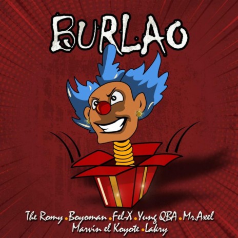 burlao ft. Mr.Axel, Boyo Man, Fel-X, Young QBA & El Koyote