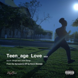 Teenage Love ft. Likkle Bangi lyrics | Boomplay Music