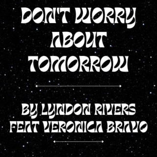 Don't Worry About Tomorrow