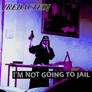 I'm Not Going To Jail (Remastered)