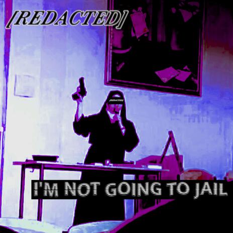 I'm Not Going To Jail (Remastered) | Boomplay Music