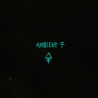 Ambient 7