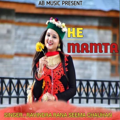 He Mamta (Gadwali song) ft. Seema Chauhan | Boomplay Music