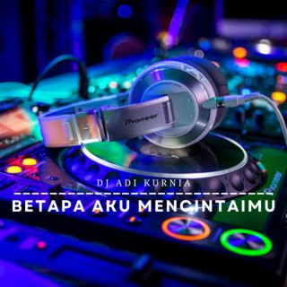 Betapa Aku Mencintaimu (Breakbeat) (Breakbeat)