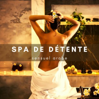 Spa de détente sensuel arabe: Massage tantrique, Méditation, Musique de relaxation