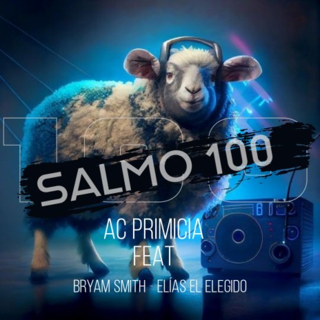 Salmo 100 ft. Bryam Smith & Elias El Elegido | Boomplay Music