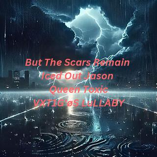 But The Scars Remain