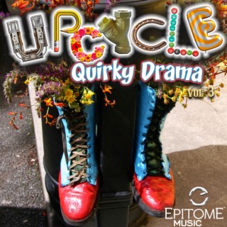 Upcycle: Quirky Drama, Vol. 3