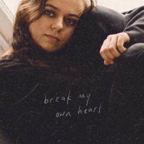 break my own heart