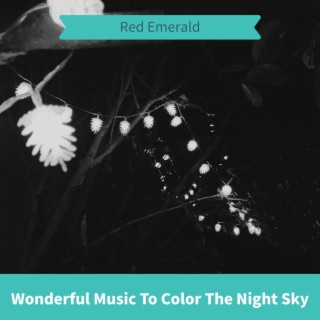 Wonderful Music To Color The Night Sky