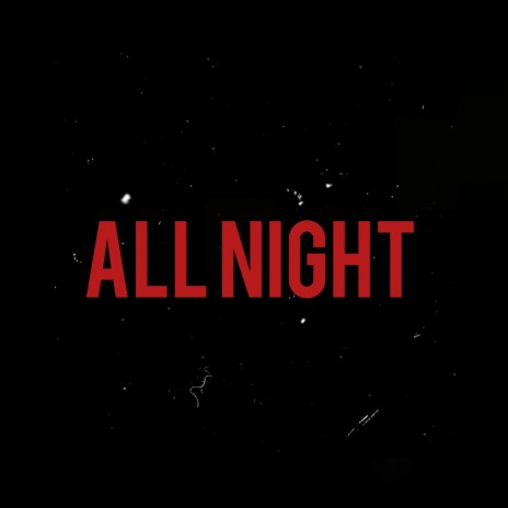 All Night (zzz) | Boomplay Music
