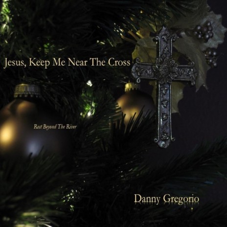 Jesus Keep Me Near the Cross | Boomplay Music