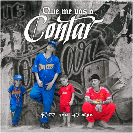 Que Me Vas a Contar ft. Kerox | Boomplay Music