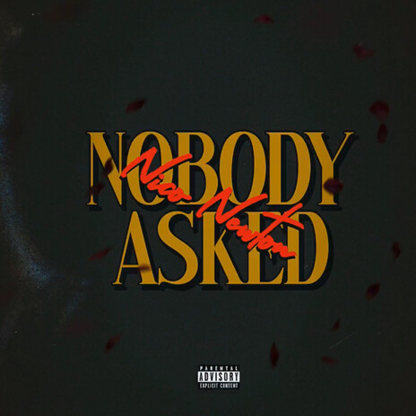 Nobody Asked | Boomplay Music