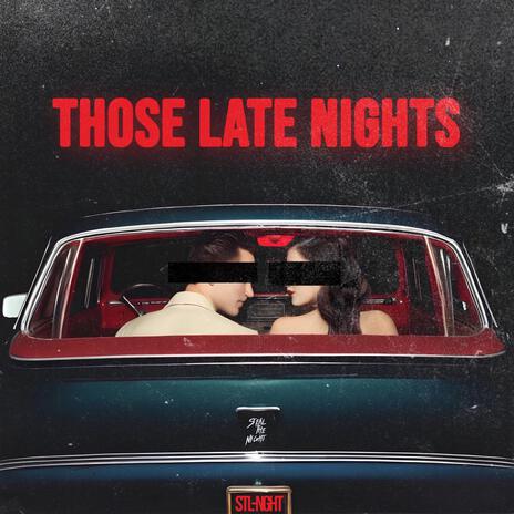 Those Late Nights | Boomplay Music