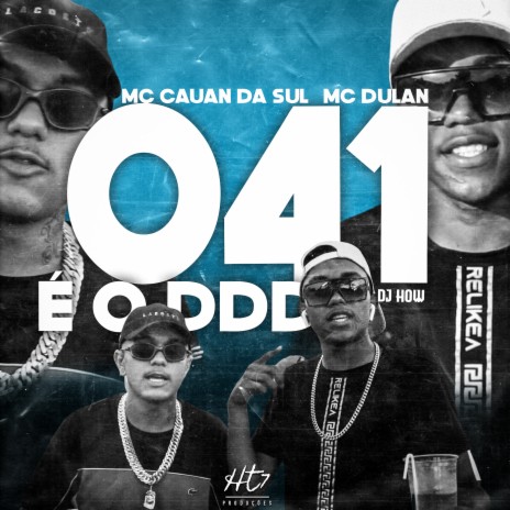 041 É o Ddd ft. mc cauan da sul & mc dulan | Boomplay Music