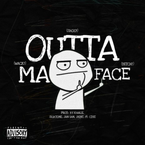 OUTTA MA FACE ft. Jan Ian, SightOne & CDIE | Boomplay Music