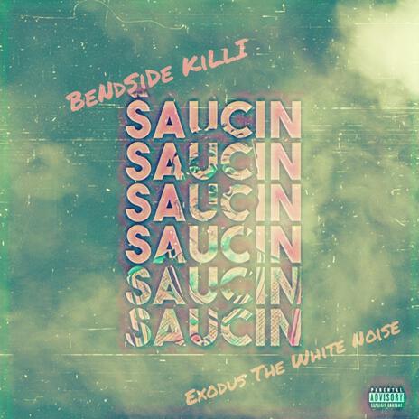 Saucin ft. Exodus The White Noise