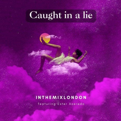 Caught in a lie ft. Ester Azeredo | Boomplay Music